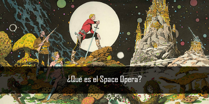 ¿Qué es el Space Opera?