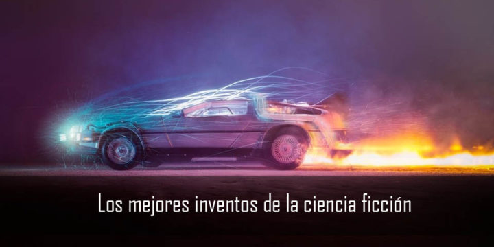 Los mejores inventos de la ciencia ficción