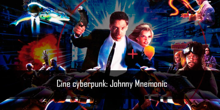 Cine cyberpunk: Johnny Mnemonic