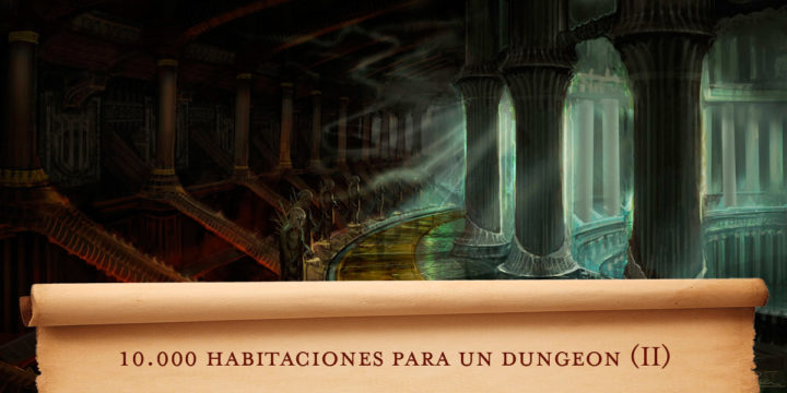 10.000 habitaciones para un dungeon (II)
