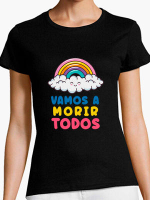 Camiseta Vamos a morir todos, entallada