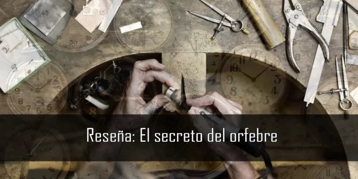 Reseña: El secreto del orfebre