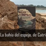 Reseña: La bahía del espejo, de Catriona Ward
